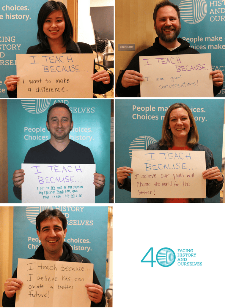 Facing History Teachers Answer The Question Why Do You Teach